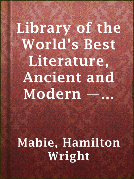 Title details for Library of the World's Best Literature, Ancient and Modern — Volume 1 by Hamilton Wright Mabie - Wait list